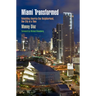 Miami Transformed: Rebuilding America One Neighborhood, One City at a Time