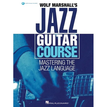 Wolf Marshall's Jazz Guitar Course: Mastering the Jazz Language - Book with Over 600 Audio Tracks