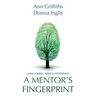 A Mentor's Fingerprint: Leave A Mark. Make A Difference.
