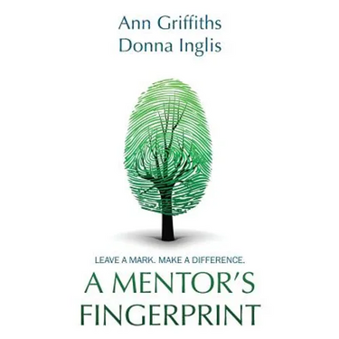 A Mentor's Fingerprint: Leave A Mark. Make A Difference.