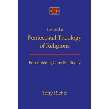 Toward a Pentecostal Theology of Religions: Encountering Cornelius Today