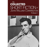 Collected Short Fiction of John William Corrington