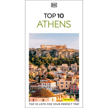 DK Top 10 Athens: Top 10 Lists for Your Perfect Trip, Plus an All-Weather Folded Map