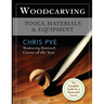 Woodcarving: Tools, Materials & Equipment