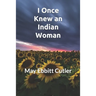 I Once Knew an Indian Woman: New Edition for 2020