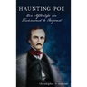 Haunting Poe: His Afterlife in Richmond and Beyond