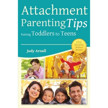 Attachment Parenting Tips Raising Toddlers to Teens
