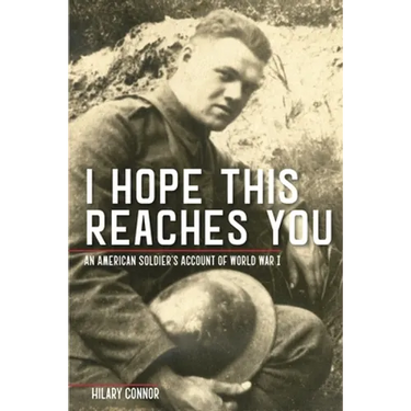 I Hope This Reaches You: An American Soldier's Account of World War I