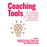 Coaching Tools: 101 coaching tools and techniques for executive coaches, team coaches, mentors and supervisors: WeCoach! Volume 1