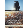 A Culture of Positive Change