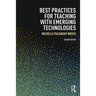 Best Practices for Teaching with Emerging Technologies