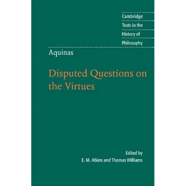 Thomas Aquinas: Disputed Questions on the Virtues