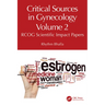 Critical Sources in Gynecology, Volume 2: RCOG Scientific Impact Papers