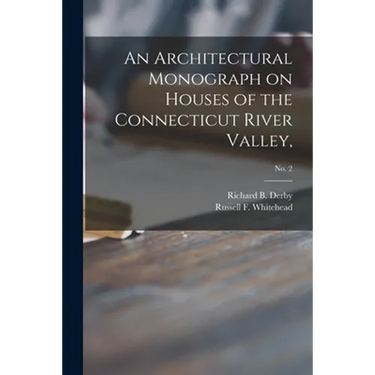 An Architectural Monograph on Houses of the Connecticut River Valley; No. 2