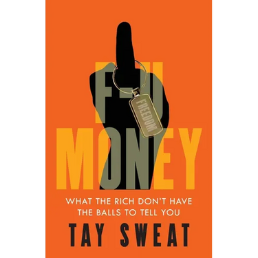 F-U Money: What the Rich Don't Have the Balls to Tell You
