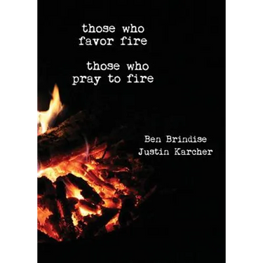 Those Who Favor Fire, Those Who Pray to Fire