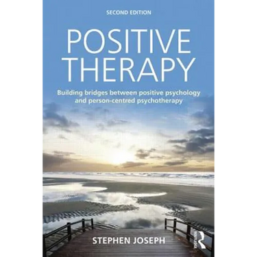 Positive Therapy: Building bridges between positive psychology and person-centred psychotherapy