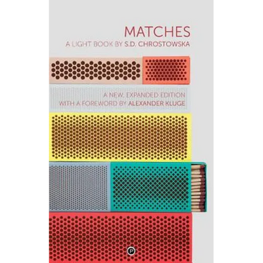 Matches: A Light Book second, expanded edition