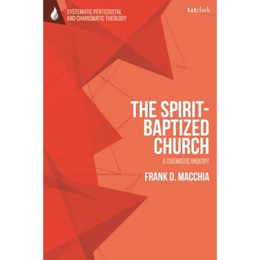 The Spirit-Baptized Church: A Dogmatic Inquiry