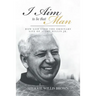 I Aim to Be That Man: How God Used the Ordinary Life of Avery Willis Jr.