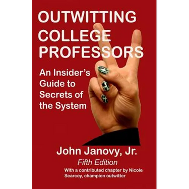 Outwitting College Professors, 5th Edition: An Insider's Guide to Secrets of the System