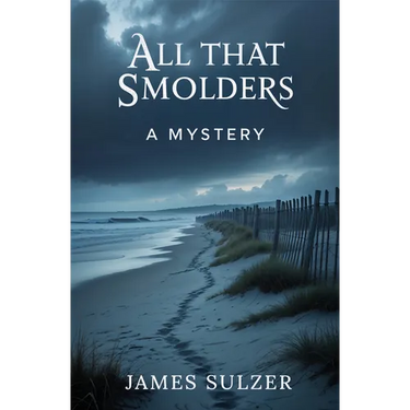 All That Smolders: A Mystery