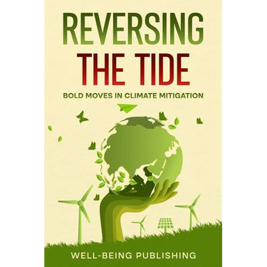 Reversing the Tide: Bold Moves in Climate Mitigation