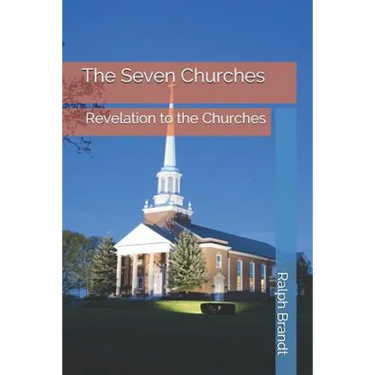 The Seven Churches: Revelation to the Churches