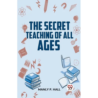 The Secret Teaching Of All Ages