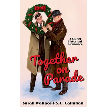 Together on Parade: A Queer Historical Romance