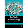 Emtech Anthropology: Careers at the Frontier