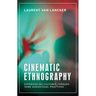 Cinematic Ethnography: Experiencing Cultures Through Some Audiovisual Practices