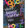 Word Search Just For You: Word Search puzzles for adults
