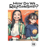 How Do We Relationship?, Vol. 11