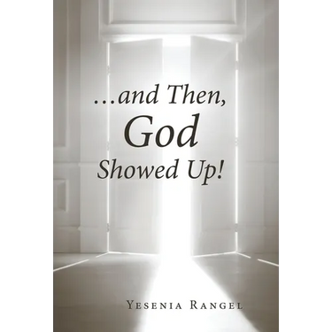 ...and Then, God Showed Up!