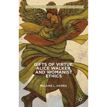 Gifts of Virtue, Alice Walker, and Womanist Ethics