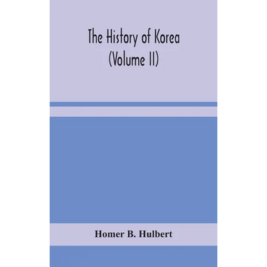 The History Of Korea (Volume Ii)
