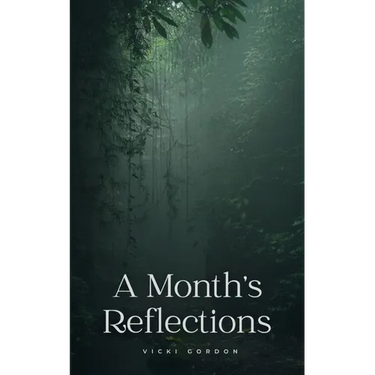 A Month's Reflections