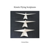 Kinetic Flying Sculptures