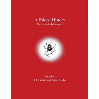 A Folded History: Poems and Mythologies