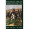 A History of Strategy: From Sun Tzu to William S. Lind