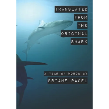 Translated From the Original Shark: A Year of Words