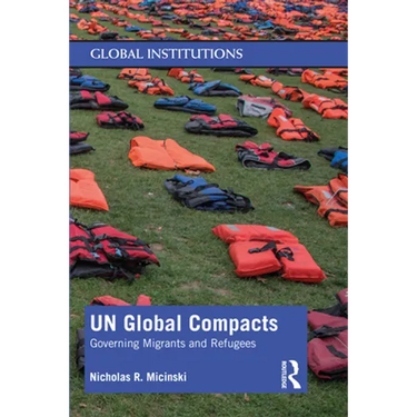 Un Global Compacts: Governing Migrants and Refugees