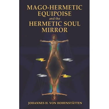Mago-Hermetic Equipoise and the Hermetic Soul Mirror