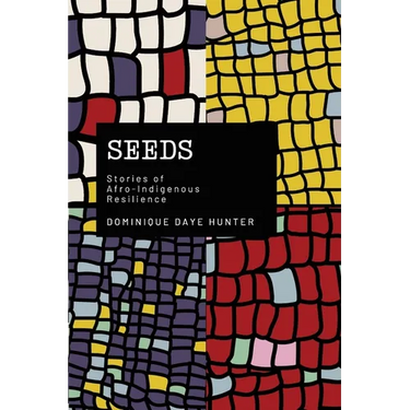 Seeds: Stories of Afro Indigenous Resilience