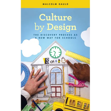Culture by Design: The Discovery Process as a New Way for Schools