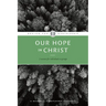 Our Hope in Christ: A Chapter Analysis Study of 1 Thessalonians