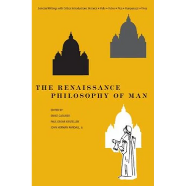 The Renaissance Philosophy of Man: Petrarca, Valla, Ficino, Pico, Pomponazzi, Vives