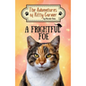A Frightful Foe: The Adventures of Kitty Corner, Book 4: A Cat Adventure for Young Readers