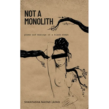 Not A Monolith poems and musings of a black woman